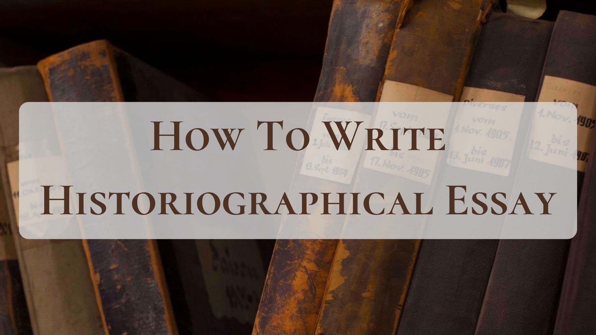 How To Write Historiographical Essay