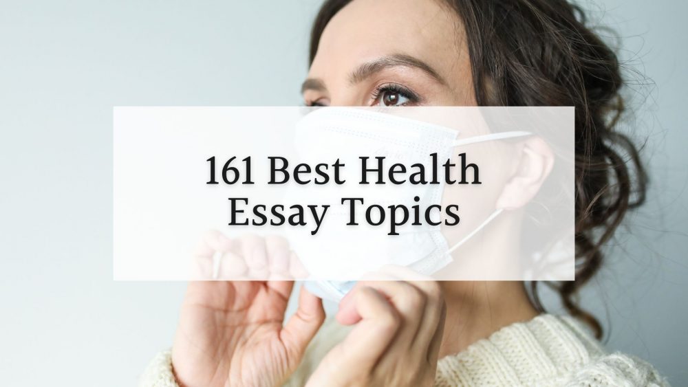 161 Best Health Essay Topics: Grab Them Now!