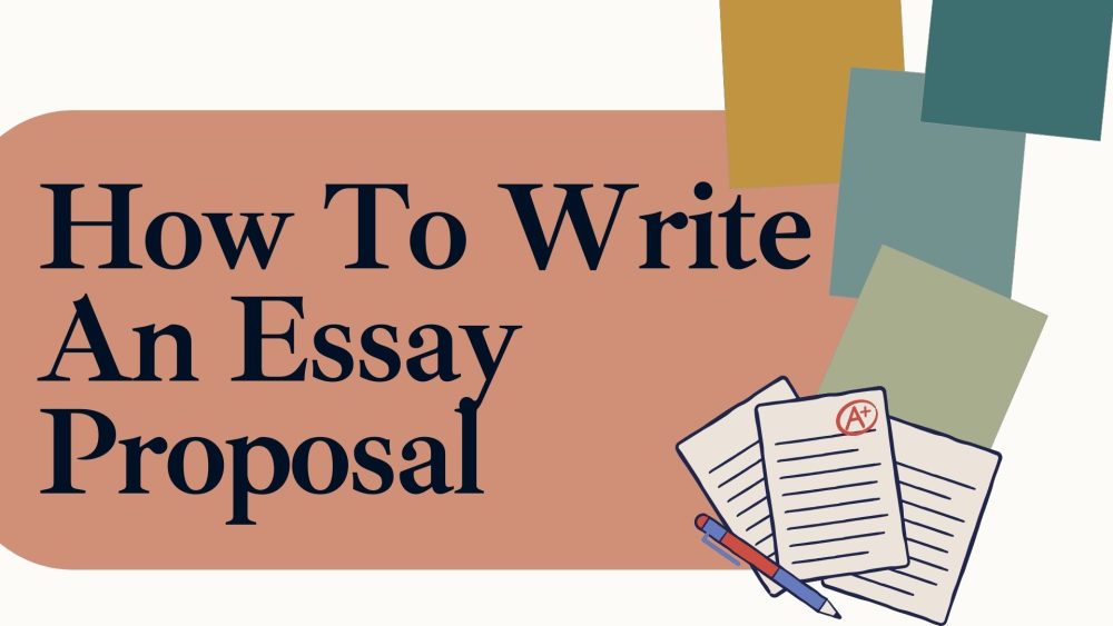 How To Write An Essay Proposal Successfully To Get Top Marks?