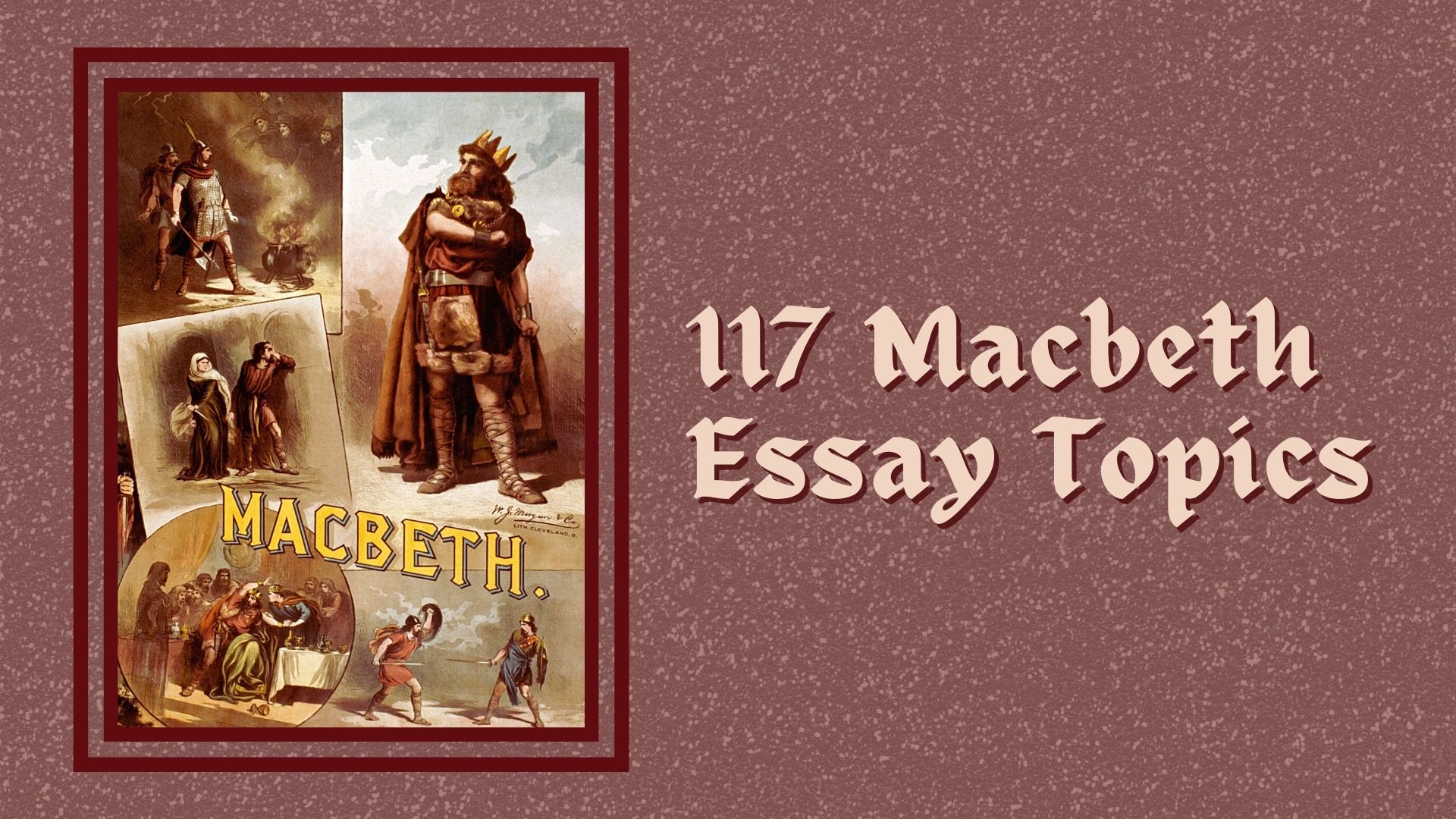 117 Perfect Macbeth Essay Topics For Top Grades