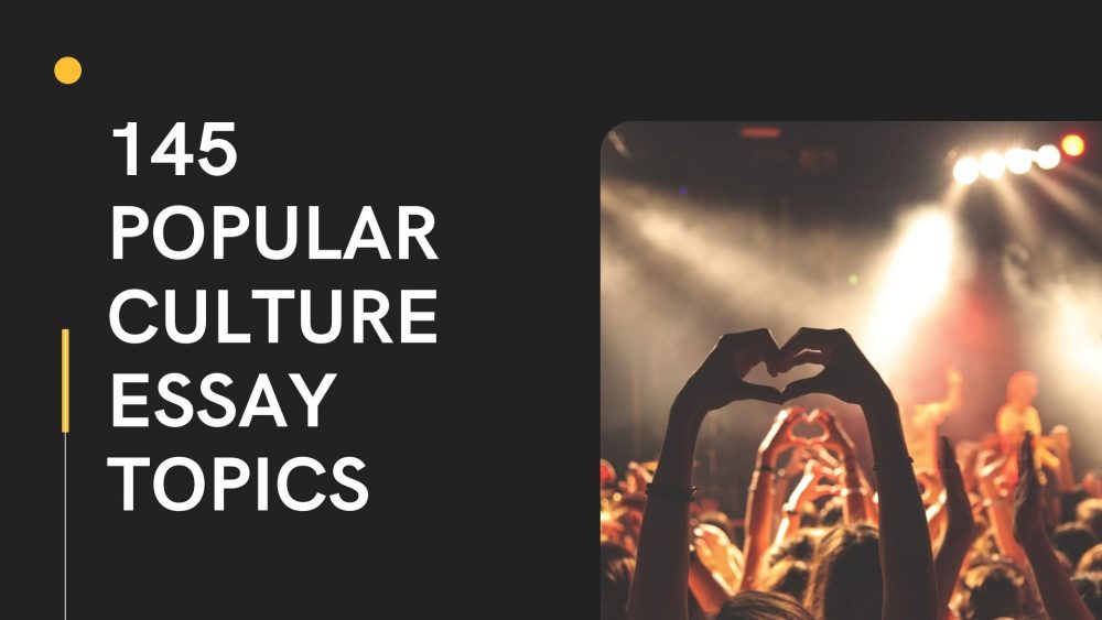 145 Popular Culture Essay Topics: Best Ideas