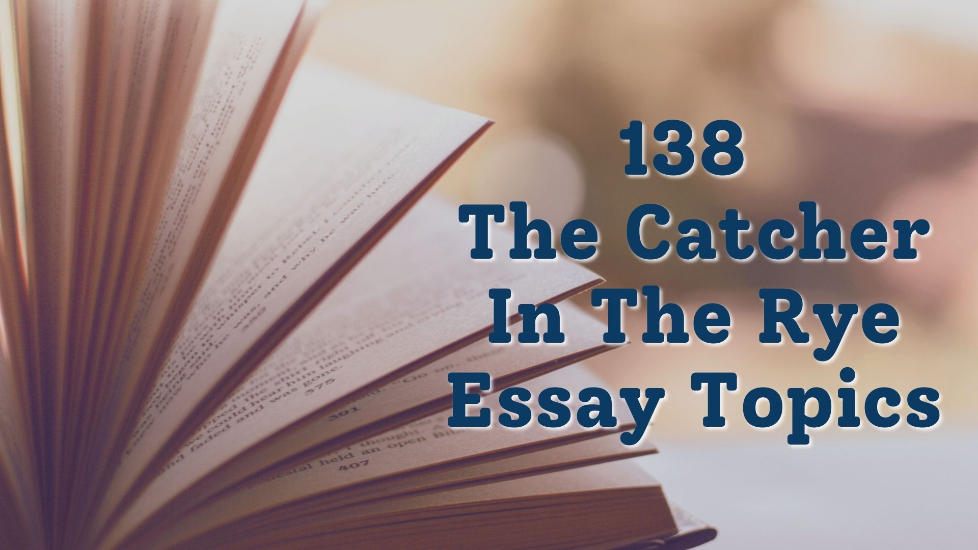 138 Comprehensive The Catcher In The Rye Essay Topics